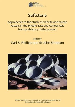 Softstone: Approaches to the study of chlorite and calcite vessels in the Middle East and Central Asia from prehistory to the present (eBook, PDF)