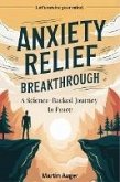 Anxiety Relief Breakthrough: A Science-Backed Journey to Peace (eBook, ePUB) Anxiety Relief Breakthrough: A Science-Backed Journey to Peace (eBook, ePUB)