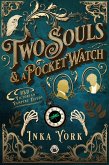 Two Souls & a Pocket Watch (eBook, ePUB) Two Souls & a Pocket Watch (eBook, ePUB)