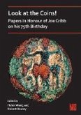 Look at the Coins! Papers in Honour of Joe Cribb on his 75th Birthday (eBook, PDF)