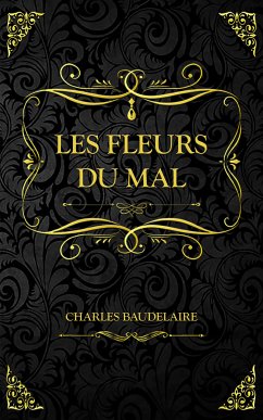 Les Fleurs du mal (eBook, ePUB) - Baudelaire, Charles; Baudelaire, Charles