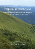 People in the Mountains: Current Approaches to the Archaeology of Mountainous Landscapes (eBook, PDF)