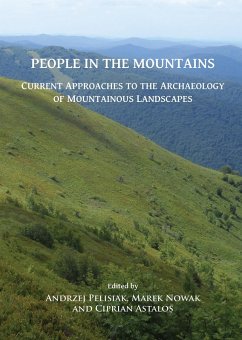 Cover People in the Mountains: Current Approaches to the Archaeology of Mountainous Landscapes (eBook, PDF)