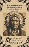 Shamanic Journeys Spirituality in Native American Cultures (eBook, ePUB) Shamanic Journeys Spirituality in Native American Cultures (eBook, ePUB)