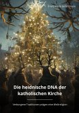 Die heidnische DNA der katholischen Kirche (eBook, ePUB)