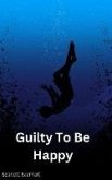 Guilty to be Happy (eBook, ePUB)