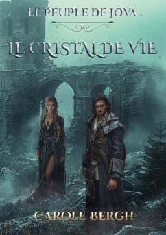 Le Cristal de Vie (eBook, ePUB) - Bergh, Carole