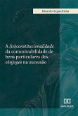 A (in)constitucionalidade da comunicabilidade de bens particulares dos cônjuges na sucessão (eBook, ePUB)