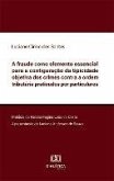 A fraude como elemento essencial para a configuração da tipicidade objetiva dos crimes contra a ordem tributária praticados por particulares (eBook, ePUB)