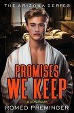 Promises We Keep (The Arizona series, #4) (eBook, ePUB) Promises We Keep (The Arizona series, #4) (eBook, ePUB)