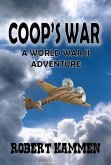 Coop's War - A World War Two Adventure (eBook, ePUB) Coop's War - A World War Two Adventure (eBook, ePUB)