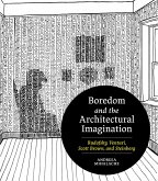 Boredom and the Architectural Imagination (eBook, ePUB) Boredom and the Architectural Imagination (eBook, ePUB)