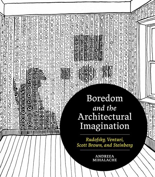 Boredom and the Architectural Imagination (eBook, ePUB) Boredom and the Architectural Imagination (eBook, ePUB)