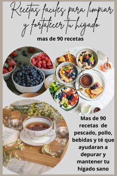 recetas faciles para limpiar y fortalecer tu higado (eBook, ePUB) - Jose