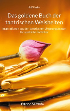 Das goldene Buch der tantrischen Weisheiten (eBook, ePUB) - Lieder, Ralf