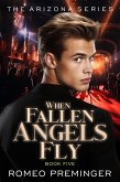 When Fallen Angels Fly (The Arizona series, #5) (eBook, ePUB) When Fallen Angels Fly (The Arizona series, #5) (eBook, ePUB)
