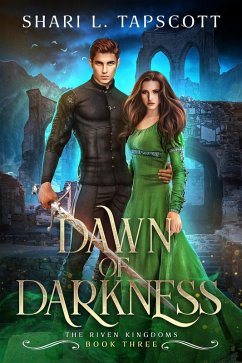 Dawn of Darkness (The Riven Kingdoms, #3) (eBook, ePUB) - Tapscott, Shari L.
