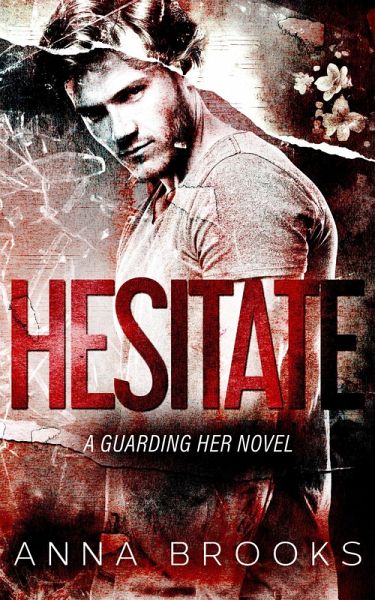 Hesitate (Guarding Her, #6) (eBook, ePUB) Hesitate (Guarding Her, #6) (eBook, ePUB)
