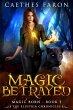 Magic Betrayed (The Elustria... - Bild 1