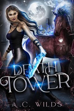 Death Tower (Changing Fate, #2) (eBook, ePUB) - Wilds, A. C.