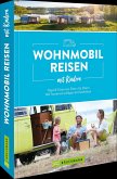 Wohnmobilreisen mit Kindern Tipps & Tricks von Eltern für Eltern (Mängelexemplar)