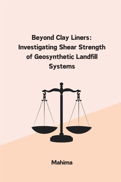 Beyond Clay Liners: Investigating Shear Strength of Geosynthetic Landfill Systems - Mahima