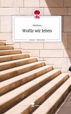 Wofür wir leben. Life is a Story - story.one