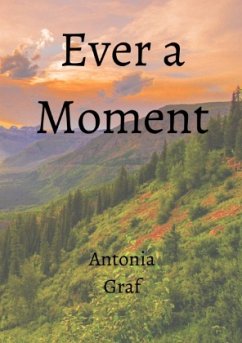 Ever a Moment - Graf, Antonia