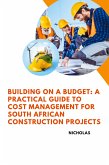 Building on a Budget: A Practical Guide to Cost Management for South African Construction Projects