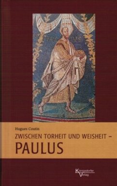 Zwischen Torheit und Weisheit - Paulus - Coutin, Hugues