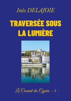 Traversée sous la Lumière - Delajoie, Inès