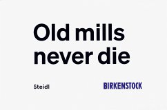 Old Mills Never Die - Birkenstock;Leutwyler, Henry;Teller, Juergen