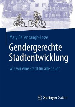 Gendergerechte Stadtentwicklung - Dellenbaugh-Losse, Mary