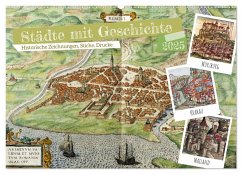 Städte mit Geschichte: Historische Zeichnungen, Stiche, Drucke (Wandkalender 2025 DIN A2 quer), CALVENDO Monatskalender