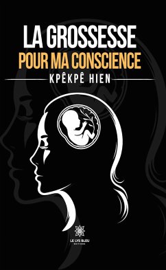 La grossesse pour ma conscience (eBook, ePUB) - Hien, Kpêkpê