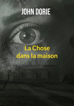 La chose dans la maison - Dorie, John