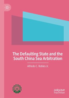 The Defaulting State and the South China Sea Arbitration - Robles Jr., Alfredo C.