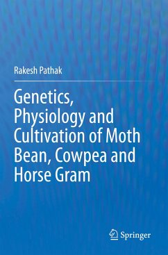 Genetics, Physiology and Cultivation of Moth Bean, Cowpea and Horse Gram - Pathak, Rakesh