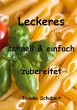 Leckeres - einfach und schnell... - Bild 1