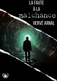 La faute à la malchance (eBook, ePUB)