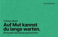 Auf Mut kannst du lange warten - Meyer, Thomas