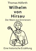 Wilhelm von Hirsau - Der Mann aus Emmeram