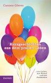 Kurzgeschichten aus dem prallen Leben (eBook, ePUB)