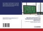 Discrete and Continuous Multiplicative Calculus and Applications