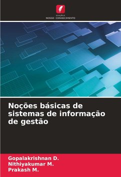 Noções básicas de sistemas de informação de gestão - D., Gopalakrishnan;M., Nithiyakumar;M., Prakash