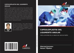 CAPSULOPLASTIA DEL LIGAMENTO ANULAR - Jeranov, Sherzod;Tiljakov, Hasan