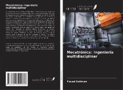 Mecatrónica: Ingeniería multidisciplinar - Soliman, Fouad