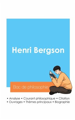 Réussir son Bac de philosophie 2024 : Analyse du philosophe Henri Bergson - Bergson, Henri