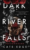 Dark River Falls: Poisondrunk (eBook, ePUB)