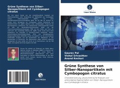 Grüne Synthese von Silber-Nanopartikeln mit Cymbopogon citratus - Pal, Gaurav;Srivashtav, Vishal;Keshari, Anand